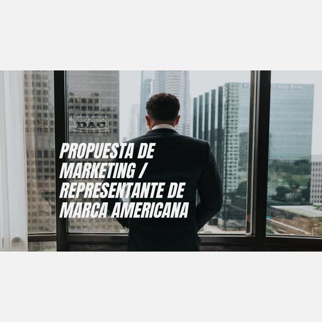 PROPUESTA DE MARKETING / REPRESENTANTE DE MARCA AMERICANA