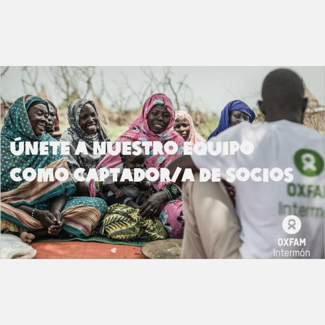 ÚNETE AL EQUIPO DE CAPTACIÓN DE SOCIXS OXFAM INTERMÓN 4H/D